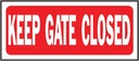 SIGN KEEP GATE CLOSED 6X14IN  