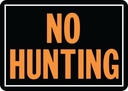 SIGN NO HUNTING 10X14IN ALUM  
