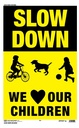 SIGN PLSTC SLOW DOWN Y/B 12X18