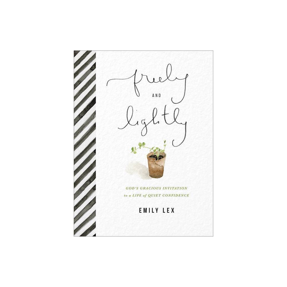 Freely and Lightly Hardcover Book - God's Gracious Invitation